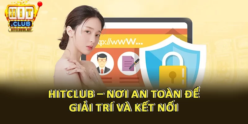 Chính Sách Bảo Mật Hitclub 2 Chính Sách Bảo Mật Hitclub - An toàn tuyệt đối