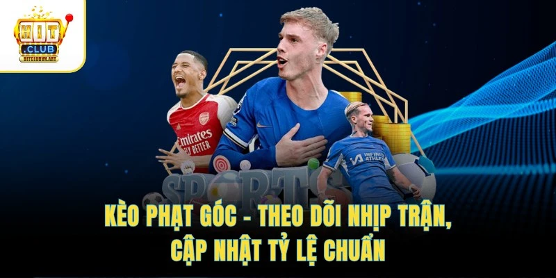Kèo Phạt Góc – Theo Dõi Nhịp Trận, Cập Nhật Tỷ Lệ Chuẩn 1 Kèo Phạt Góc – Theo Dõi Nhịp Trận, Cập Nhật Tỷ Lệ Chuẩn