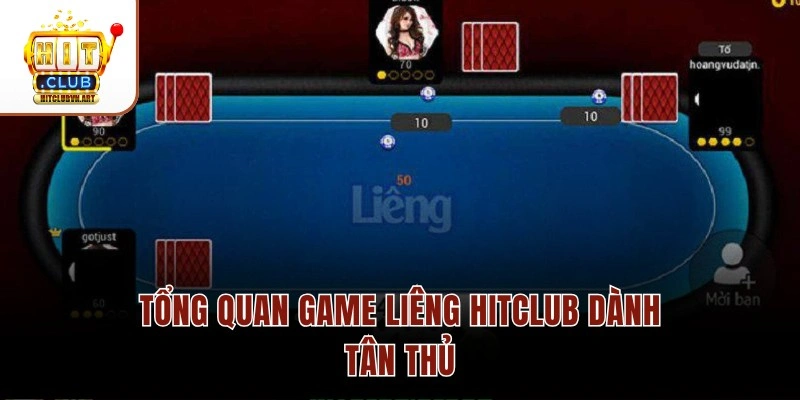 Liêng Hitclub – Cách Chơi Chi Tiết Cho Người Mới Luật 2026 2 Tổng quan game liêng Hitclub dành tân thủ