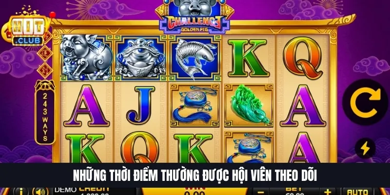Giờ Vàng Nổ Hũ | Canh Nhịp Slot Đẹp, Chọn Lúc Quay Hợp Lý 3 Những thời điểm thường được hội viên theo dõi